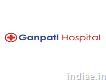 Ganpati Hospital - Best Private Hospital in Bihar
